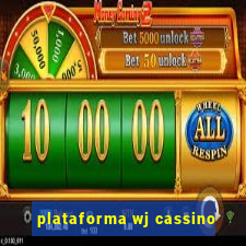 plataforma wj cassino